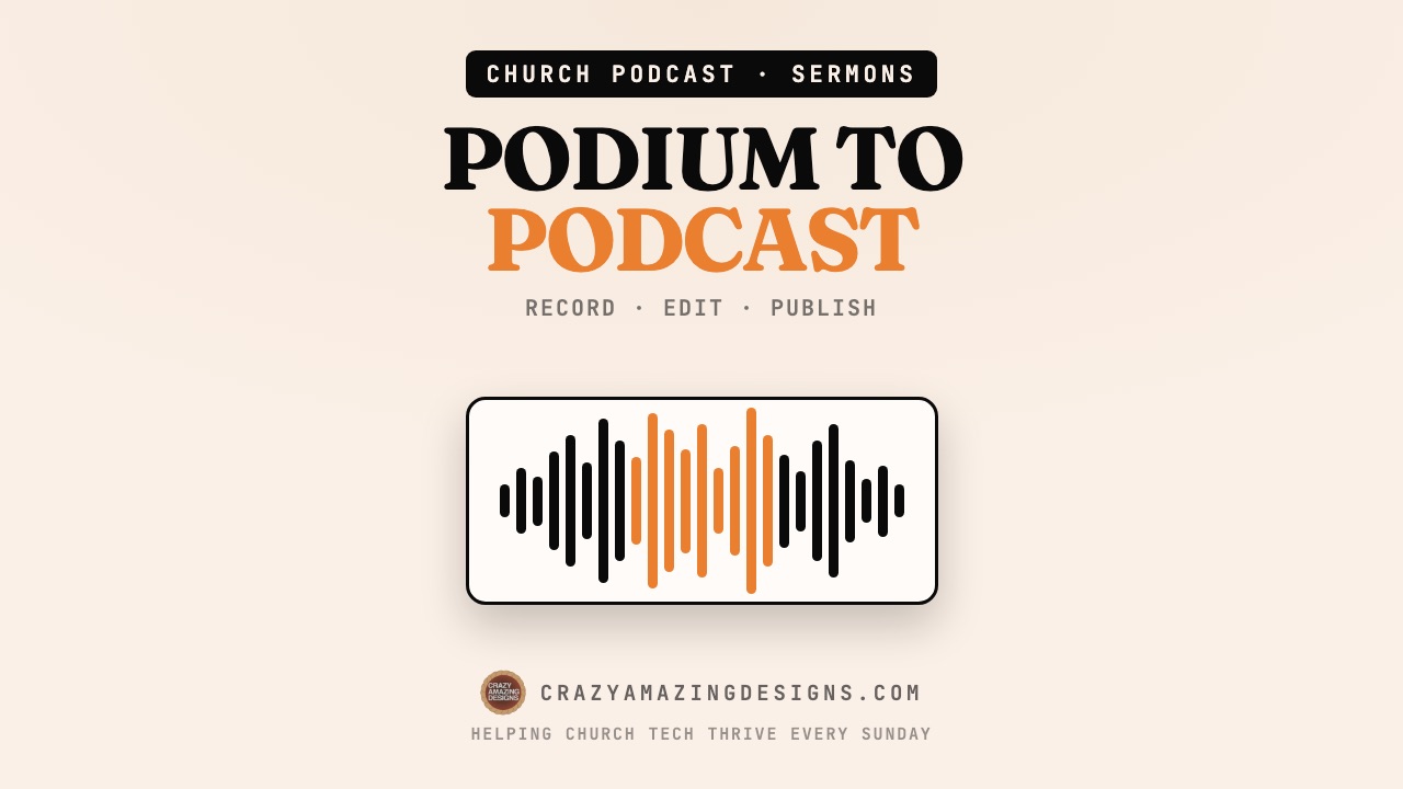 How to Start a Church Podcast: Record, Edit and Publish Sermons